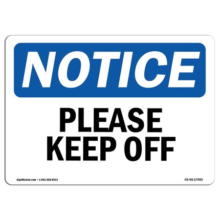 SIGNMISSION OSHA Notice Sign, 7" Height, Rigid Plastic, Please Keep Off Sign, Landscape, L-17485 OS-NS-P-710-L-17485